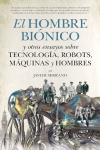 HOMBRE BIONICO Y OTROS ENSAYOS SOBRE TECNOLOGIA 